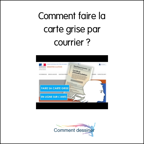 Comment faire la carte grise par courrier